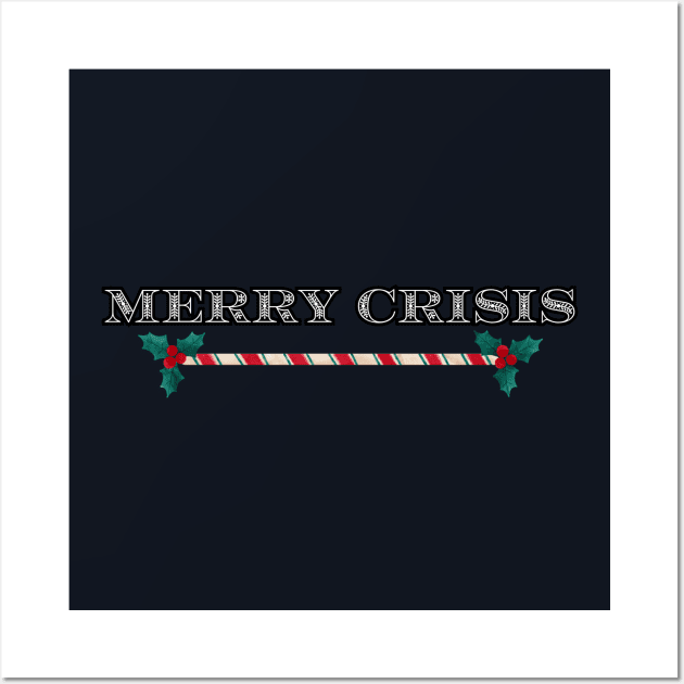 Merry Crisis, humorous, anti xmas Wall Art by Pattyld